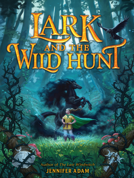 Title details for Lark and the Wild Hunt by Jennifer Adam - Available